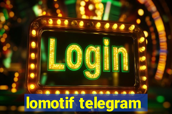 lomotif telegram